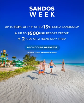 SANDOS WEEK AT SANDOS HOTELS & RESORTS 